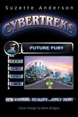 Cybertreks: Future Fury by Anderson, Suzette