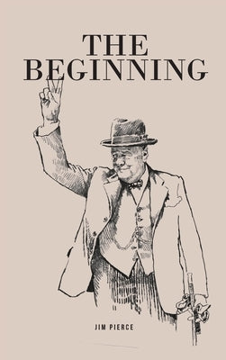The Beginning by Pierce, Jim