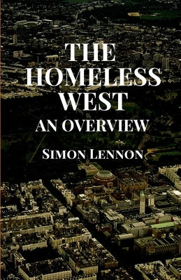 The Homeless West: An Overview by Lennon, Simon