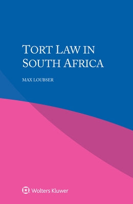 Tort Law in South Africa by Loubser, Max