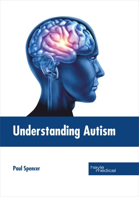 Understanding Autism by Spencer, Paul