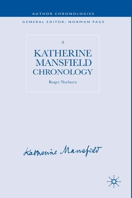 A Katherine Mansfield Chronology by Norburn, R.