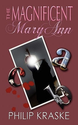 The Magnificent Mary Ann by Kraske, Philip