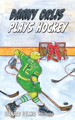 Danny Orlis Plays Hockey by Palmer, Bernard