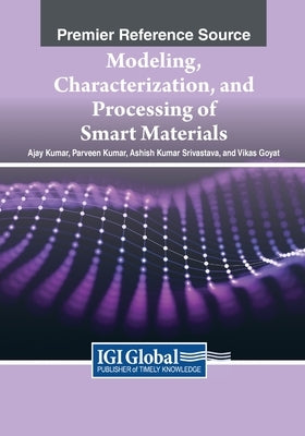 Modeling, Characterization, and Processing of Smart Materials by Kumar, Ajay