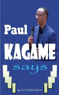 Paul KAGAME Says by Genius Empire