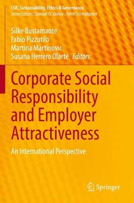 Corporate Social Responsibility and Employer Attractiveness: An International Perspective by Bustamante, Silke