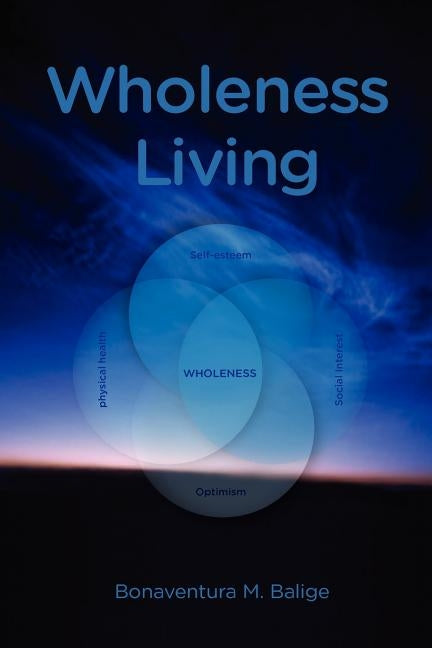 Wholeness Living by Balige, Bonaventura M.