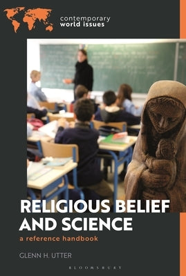 Religious Belief and Science: A Reference Handbook by Utter, Glenn H.