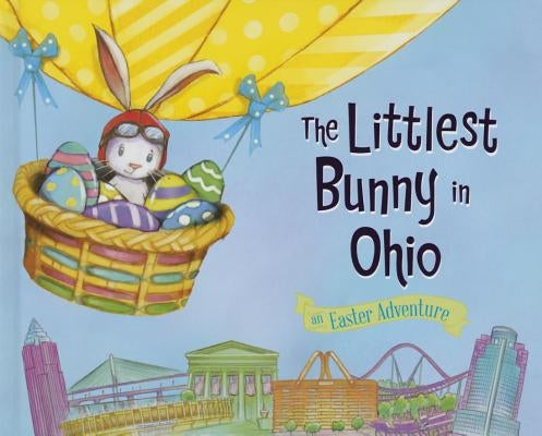 The Littlest Bunny in Ohio: An Easter Adventure by Jacobs, Lily