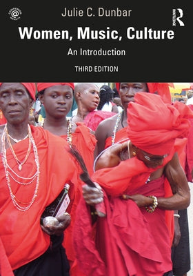 Women, Music, Culture: An Introduction by Dunbar, Julie C.