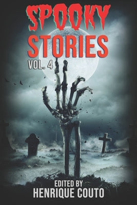 Spooky Stories Vol. 4: Nightmares Come To Life and You Can't Escape! by Migliavacca, Shane