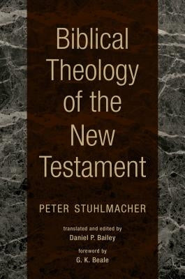 Biblical Theology of the New Testament by Stuhlmacher, Peter