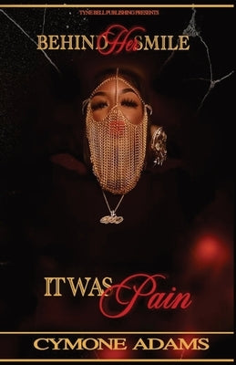 Behind Her Smile Was Pain by Adams, Cymone