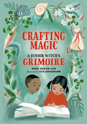 Crafting Magic: A Junior Witch's Grimoire by Van De Car, Nikki