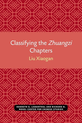 Classifying the Zbuangzi Chapters by Liu, Xiaogan