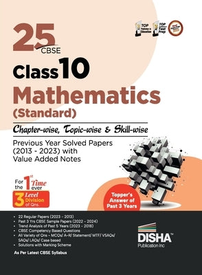 25 CBSE Class 10 Mathematics (Standard) Chapter-wise, Topic-wise & Skill-wise Previous Year Solved Papers (2013 - 2023) with Value Added Notes by Disha Experts