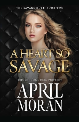 A Heart So Savage by Moran, April