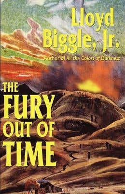 The Fury Out of Time by Biggle, Lloyd, Jr.