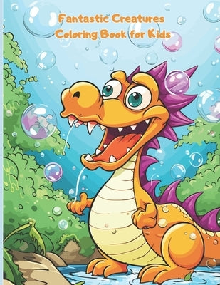 Fantastic creatures coloring book for kids by Ortega Jiménez She, Laura Patricia