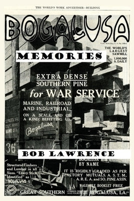 Bogalusa Memories: A Conversation with Bob Lawrence by Lawrence, Bob