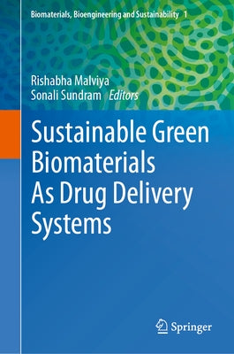 Sustainable Green Biomaterials as Drug Delivery Systems by Malviya, Rishabha