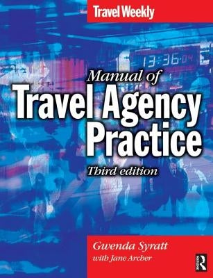 Manual of Travel Agency Practice by Syratt, Gwenda