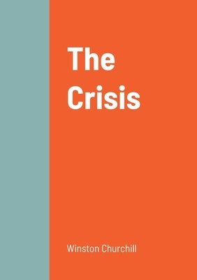 The Crisis by Churchill, Winston
