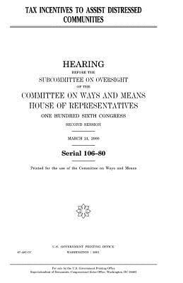 Tax incentives to assist distressed communities by Representatives, United States House of