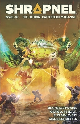 BattleTech: Shrapnel, Issue #6 (The Official BattleTech Magazine) by Pardoe, Blaine Lee