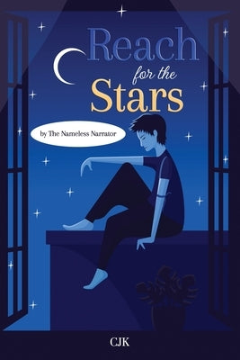 Reach for the Stars by The Nameless Narrator by Cjk