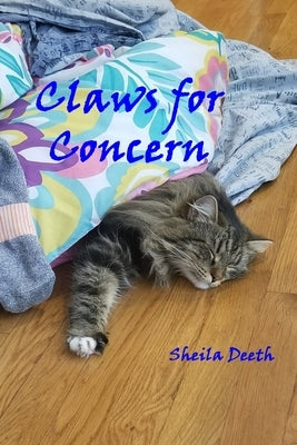 Claws for Concern: Book 3 of Fred, Joe, Kitkit, Cat, & Co.: Book 3 of Fred, Joe, Kitkit, Cat & Co. by Deeth, Sheila