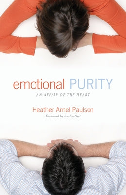Emotional Purity (Includes Study Questions): An Affair of the Heart by Paulsen, Heather Arnel