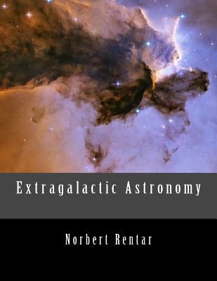Extragalactic Astronomy by Rentar, Norbert
