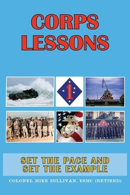 Corps Lessons: Set the Pace and Set the Example by Sullivan, Mike