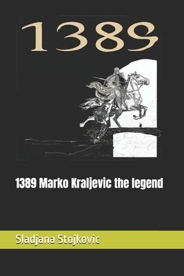1389 Marko Kraljevic the legend by Stojkovic, Sladjana