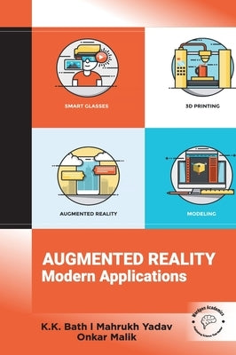 Augmented Reality: Modern Applications by Bath, K. K.