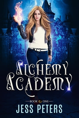 Alchemy Academy by Peters, Jess
