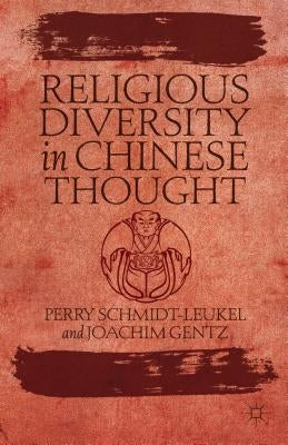 Religious Diversity in Chinese Thought by Schmidt-Leukel, P.