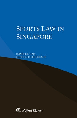 Sports Law in Singapore by Haq, Hamidul
