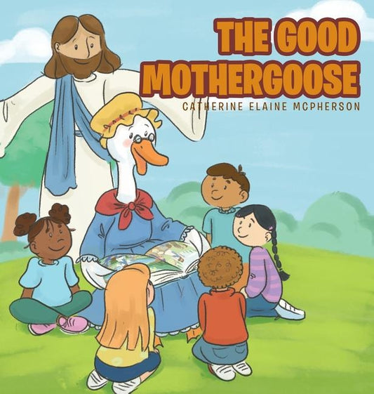 The Good Mother Goose by McPherson, Catherine Elaine