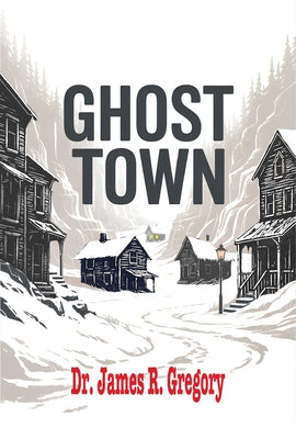Ghost Town by Gregory, James R.
