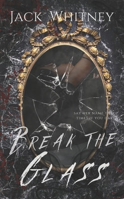 Break the Glass by Whitney, Jack