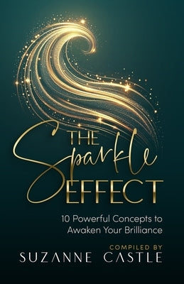 The Sparkle Effect: 10 Powerful Concepts to Awaken Your Brilliance by Lyonford, Jessica