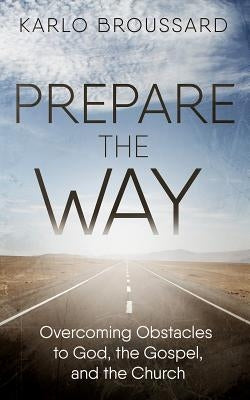 Prepare the Way: Overcoming OB by Broussard, Karlo
