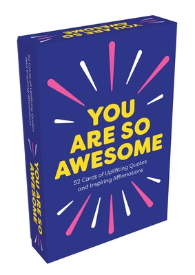 You Are So Awesome: 52 Amazing Cards of Uplifting Quotes and Inspiring Affirmations by Summersdale