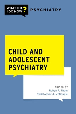 Child and Adolescent Psychiatry by Thom, Robyn