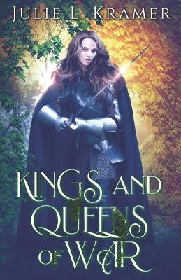 Kings and Queens of War by Kramer, Julie L.