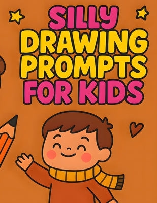 Silly Drawing Prompts for Kids: Fall Leaves and Harvest-Themed Creative Drawing Fun for Ages 6-12 by Fun, Words Are