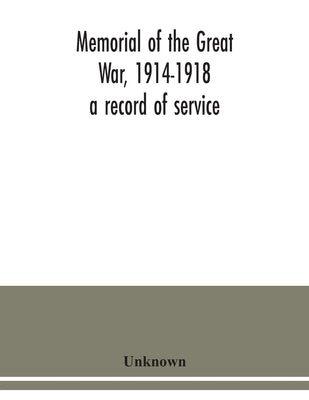 Memorial of the Great War, 1914-1918: a record of service by Unknown